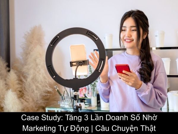 Bí Quyết Tăng 3 Lần Đơn Hàng Nhờ Phần Mềm Marketing